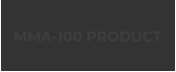 MMA-100 PRODUCT